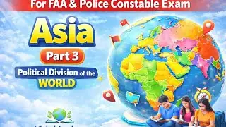 Political Division of World l Asia l For FAA l Police Constable Exam 