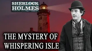 Sherlock Holmes & The Mystery of Whispering Isle