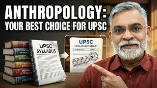 Why Anthropology is the Best Optional Subject for IAS Exams?