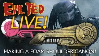 Evil Ted Live: Making a Foam Shoulder Canon