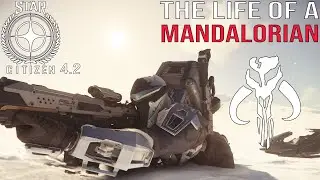 The Life of a Mandalorian in Star Citizen #4