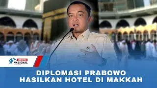 Diplomasi Prabowo Hasilkan Hotel di Makkah
