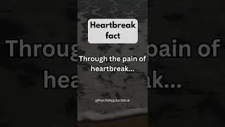 Through the pain of heartbreak... #shorts #heartbreak #psychologyfacts