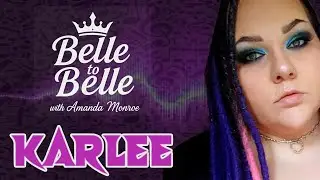 Belle to Belle with Amanda Monroe - Kakeface  Karlee