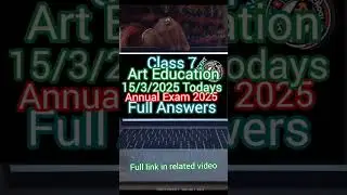 Todays class 7 Work Education Annual exam answer key 2025