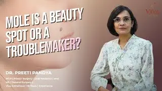 Mole: Beauty Spot or Warning Sign? | Dr. Preeti Pandya Explains When to Worry