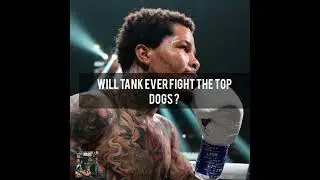 WILL GERVONTA TANK DAVIS EVER FIGHT THE TOP DOGS
