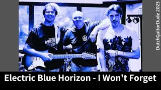 Electric Blue Horizon playing a cover of "I Won't forget" from Thomas Blug