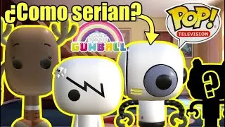 ¿Como serian los Funko Pops de El Asombroso Mundo de Gumball? 2