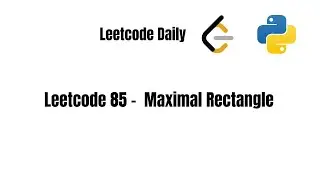 Leetcode Daily 85 -  Maximal Rectangle
