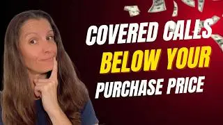 Selling Covered Calls Below Purchase Price - Here's How