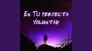 En Tu Perfecta Voluntad