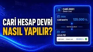 Logo Cari Hesap Devri Nasıl Yapılır? Logo Cari Hesap Devir İşlemleri Adım Adım
