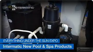 Intermatic Reveals NEW Pool & Spa Products at Everything Under the Sun Expo