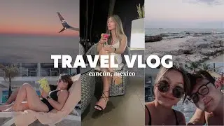 [travel vlog]🛫☀️🏝️ all-inclusive resort - canc&uacute;n, mexico