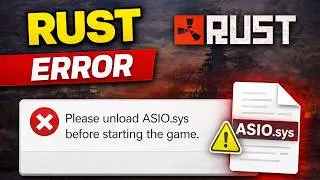 Fix Rust Launch Error &ldquo;Please Unload ASIO.sys&rdquo; on PC | ASIO.sys Error Solution