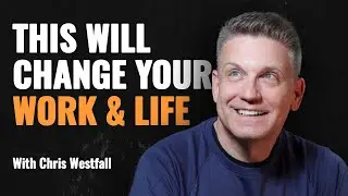 Practical Strategies for Work and Leadership ft. Chris Westfall | Episode 164