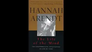 The Life of the Mind &mdash; Thinking, Willing, and the Roots of Responsibility (Deep Dive)