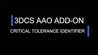 3DCS AAO - 4 - Critical Tolerance Identifier