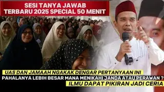 TANYA JAWAB USTADZ ABDUL SOMAD ‼️  50 MENIT SUPER LUCU PENUH ILMU