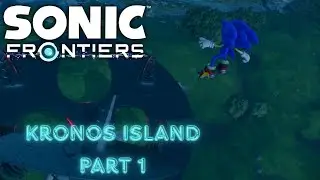 FIRST OPEN WORLD SONIC GAME!?|Sonic Frontiers Gameplay Walkthrough - Kronos Island