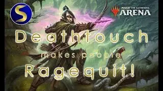 MtGA | Ep. 5 - DEATHTOUCH MAKES PEOPLE RAGEQUIT! (MtG Arena, 