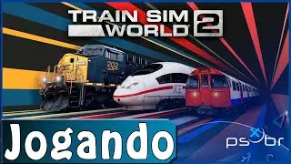 Train Sim World 2 (PS4) - Gameplay - Primeiros 43 Minutos / First 43 Minutes