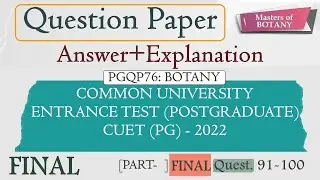 [Final Part] CUET (PG): 2022 | PGQP76: BOTANY | Answer & Explanation
