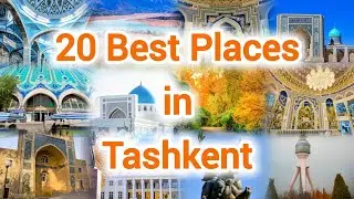 Tashkent Uzbekistan Best Places to Visit