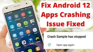 How to Fix Android 12 Apps Crashing Issue 2022 Solved Apps Crashing Problem
