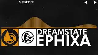 [House] - Ephixa - Dreamstate