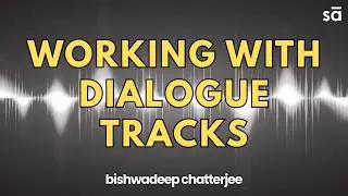 How to work on dialogue tracks in films | Bishwadeep Chatterjee | S10 E41 | tutoREals | Sudeep Audio