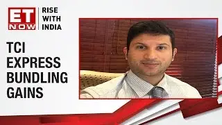 Chander Agarwal of TCI Express on GDP bolstering the logistics industry