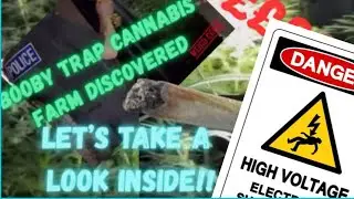 BOOBY TRAPPED Cannabis Farm Factory Found By Police 👮&zwj;♀️ 