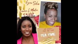 Tea Time with Lynn Solar & Lauren C Martin 