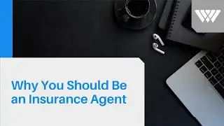Why You Should Be an Insurance Agent