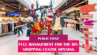 FULL MANAGEMENT FOR THE BFL SHOPPING CENTRE OPENING