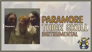 Paramore &bull; Thick Skull &bull; Instrumental