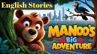 English Stories| A Life Lesson | Mano's Adventure | Life Changing Lesson