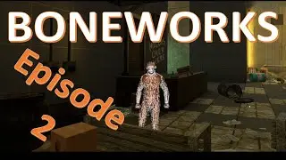 Boneworks VR Let&rsquo;s Play Ep2 It Gets Brutal