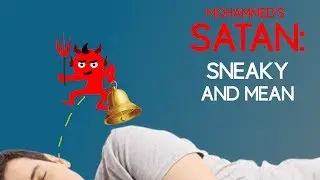 All The Things That Satan Does (Ridiculous Islamic Teachings)