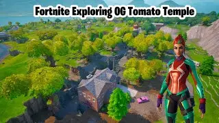Fortnite Exploring OG Tomato Temple