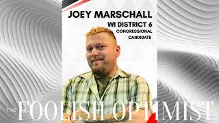 The Foolish Optimist: Joey Marschall, Wisconsin's 6th Congressional District