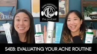 Build an Acne Routine like a Cosmetic Chemist | CC Podcast S4E8