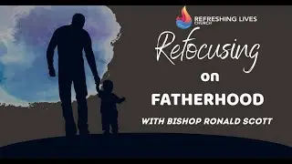 Refocusing on Fatherhood!