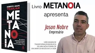 Livro Metanoia - Empres&aacute;rio Jason Nobre