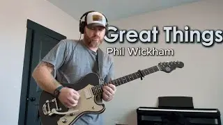 Great Things // Phil Wickham // Electric Guitar