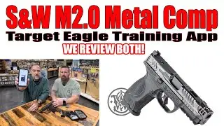 NEW S&W M&P M2.0 METAL COMP REVIEW PLUS TARGET EAGLE TRAINING