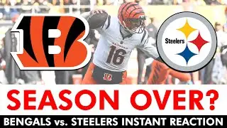 SEASON OVER? Bengals vs. Steelers Highlights & Instant Reaction after 34-12 Loss In Week 11