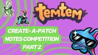 Community Create-A-Patch Notes Competition Part 2 (Temtem)
